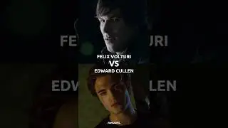 Felix Volturi VS Edward Cullen