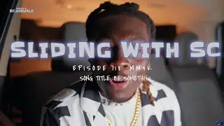 SLIDING WITH SC: EPISODE 118: MM4K - BE SOMETHING (DIRECTED BY  @SC.VISUALZ  )