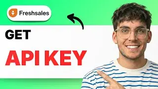 How to Get API Key in Freshsales [2026 Full Guide]