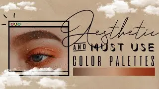 Aesthetic Color Palettes u must use! 🎨