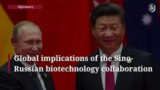 Global implications of the Sino-Russian biotechnology collaboration #news #currentnews