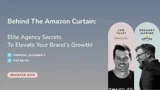 Behind the Amazon Curtain: Elite Agency Secrets to Elevate Your Brand&rsquo;s Growth