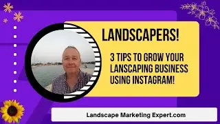 Landscapers - 3 Tips To Grow Your Business Using Instagram