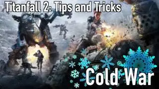 Titanfall 2 Tips and Tricks: Cold War