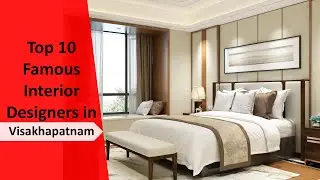 List of Top 10 Interior Designers in Visakhapatnam