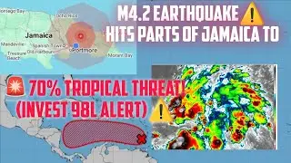 JAMAICA ALERT: ⚠️M4.2 Earthquake Details & 70% Chance of Development for Invest 98L in the Caribbean