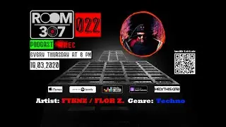 Room 307 - Podcast - 022 - FLOH Z. / FTKNZ (Clockwork Recordings) - Techno - 19.03.2020