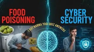 I GOT KARMA YOGI Quiz Answers - Food Poisoning /Cyber security 