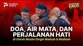 Doa, Air Mata, dan Perjalanan Hati di Umrah Musim Dingin Makkah & Madinah