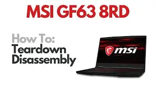 Teardown / Disassembly, Upgrade Options - MSI GF63 8RD Laptop Computer