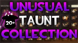 [TF2] My UNUSUAL Taunt COLLECTION!! (20+ Unusuals)
