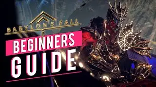 Babylon's Fall - Beginners Guide | 5 Top Tips For New Players
