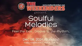 THE Weekenders present &ndash; &ldquo;Soulful Melodies&rdquo; &ndash; Feel the love and groove to the rhythm.