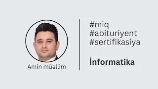 Amin müəllim | İnformatika-5 ədəd sual izahı