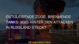 #Attacken #Russland #steckt #Z&uuml;ge #brennende #Entgleisende #Tanks