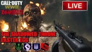 CALL OF DUTY WWII ZOMBIES - THE SHADOWED THRONE EASTER EGG HUNT LIVE!!!!