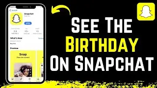 How To See Birthdays On Snapchat !