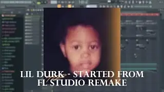 (FREE FLP + MP3) Lil Durk - Started From Remake