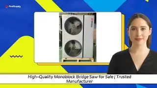 High-Quality Monoblock Bridge Saw for Sale | Trusted Manufacturer