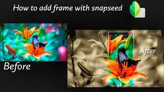 3d mobile frame Photo Editing | snapseed Tutorial | creative 3d mobile Camera