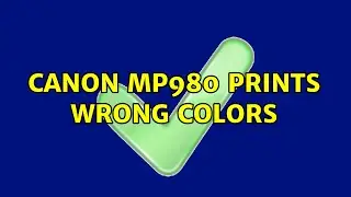 Canon MP980 prints wrong colors (2 Solutions!!)