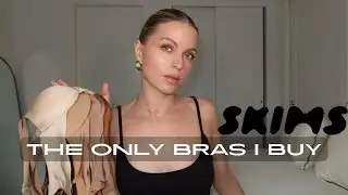 SKIMS ARE THE ONLY BRAS I&rsquo;LL BUY NOW*5 STYLES REVIEWED