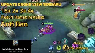 UPDATE SCRIPT DRONE VIEW MOBILE LEGENDS HORIZONTAL ANTI BAN PATCH TERBARU