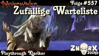 NEVERWINTER #557 Valindras Turm - Zuf&auml;llige Warteliste - Kleriker Heiler - Let&lsquo;s Play PS4 Deutsch