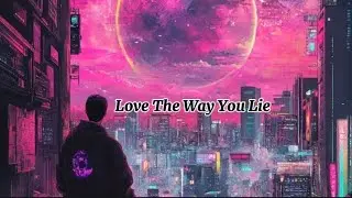Nightcore ─ Love The Way You Lie (Best English Nightcore Mix | Emotional Hit 2025)