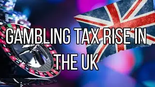 Gambling Tax Rise In Great Britain Who Will Be The Winners And Losers?