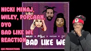 Nicki Minaj, Wiley, Popcaan, & Dyo - Bad Like We - Official Audio - REACTION