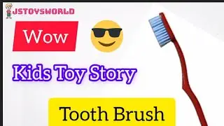 Toys Story (Toothbursh) | Kids Video | Toys Video | Toys Story Kids | Kids Story |Toys Channel #toys