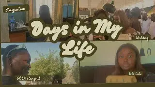 DAYS IN MY LIFE VLOG: Staycation| Nigerian Wedding| Friends Hangout| Solo Date|