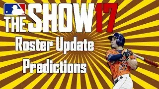 MLB The Show 17 Roster Update Predictions (7/28 Roster Update)