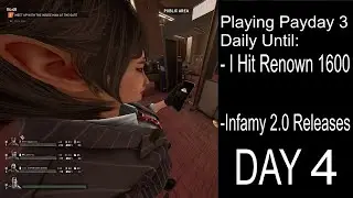 Playing Payday 3 Daily Until I Hit Renown 1600 Or Infamy 2.0 (Day 4)