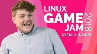 ANNOUNCING: The Linux Game Jam 2018 | Details inside