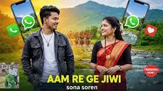 AAM RE GE JIWI // Morden Santhali Love Song 2026 // Sona Soren 