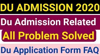 DU Application Form Related Problem Solved 2020 | DU UG & PG All Problem Solved