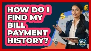 How Do I Find My Bill Payment History?