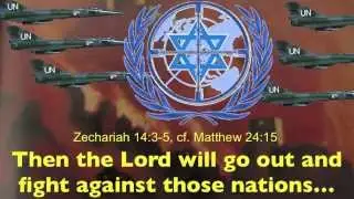 Jesus wars against the United Nations for Israel (Zechariah 14:3-5, Revelation 19:11-21)