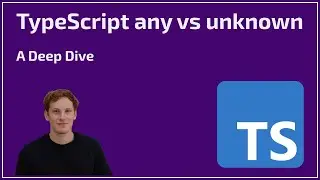 TypeScript ANY vs UNKNOWN—A Deep Dive
