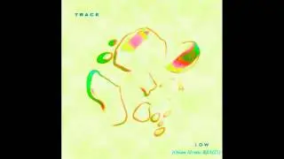 Trace - Low (Orion Mystic REMIX)