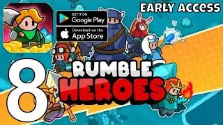 Rumble Heroes : Adventure RPG Part 8 (Early Access) Gameplay Walkthrough Android IOS