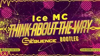 Ice MC - Think About the Way ( Dj Sequence Bootleg )