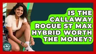 Is The Callaway Rogue ST Max Hybrid Worth The Money? - Your Golf Gear Insider