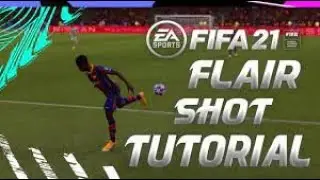 FLAIR SHOT TUTORIAL / FIFA 21 TUTORIALS