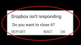How To Fix Dropbox Isn't Responding Error In Android