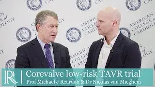 ACC 2019: Corevalve low-risk TAVR trial - Prof Michael J Reardon & Dr Nicolas van Mieghem