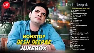 #indianindiepop Desh Deepak #independentartist  | Hindi songs Jukebox 2025 |  
