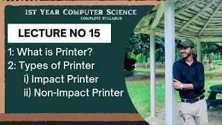 ICS Computer Science Class 11 | What is printer & its types| Lecture 15 | FCS/ICS part 1